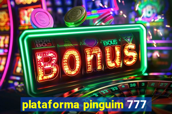 plataforma pinguim 777